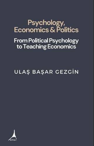 Psychology, Economics & Politics - From Political Psychology to Teaching Economics - 1