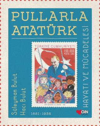 Pullarla Atatürk: Hayatı ve Mücadelesi 1881-1938 - 1