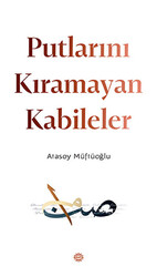 Putlarını Kıramayan Kabileler - 1