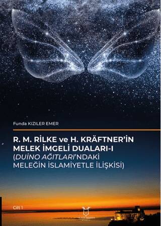 R. M. Rilke Ve H. Kräftner’in Melek İmgeli Duaları- I Duino Ağıtları’ndaki Meleğin İslamiyetle İlişkisi - 1