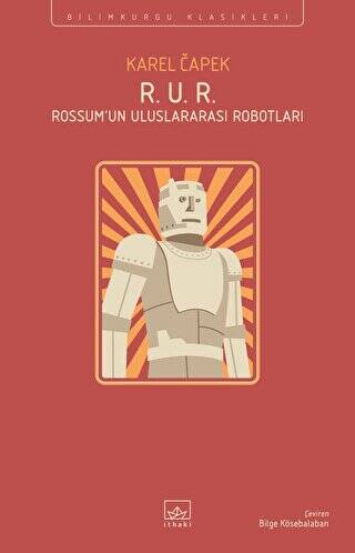 R. U. R. - Rossum’un Uluslararası Robotları - 1