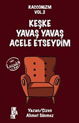 Racconizm Vol. 2 - Keşke Yavaş Yavaş Acele Etseydim - 1