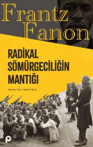 Radikal Sömürgeciliğin Mantığı - 1