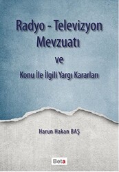 Radyo-Televizyon Mevzuatı ve Konu ile İlgili Yargı Kararları - 1