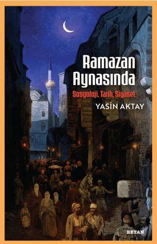 Ramazan Aynasında - Sosyoloji, Tarih, Siyaset - 1