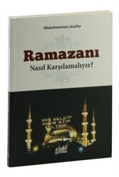 Ramazanı Nasıl Karşılamalıyız? - 1