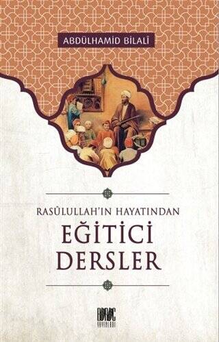 Rasullah`ın Hayatından Eğitici Dersler - 1