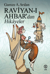 Raviyan-ı Ahbar`dan Hikayeler - 1