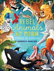 Rebel Animals At-Risk: Stories of Survival - 1