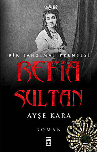 Refia Sultan: Bir Tanzimat Prensesi - 1