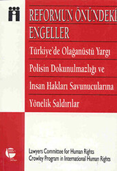 Reformun Önündeki Engeller Türkiye’de Olağanüstü Yargı, Polisin Dokunulmazlığı Ve İnsan Hakları Savunucularına Yönelik Saldırılar - 1