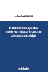 Rekabet Hukuku Açısından Dijital Platformlar Ve Satıcılar Arasındaki Dikey İlişki - 1