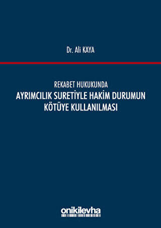 Rekabet Hukukunda Ayrımcılık Suretiyle Hakim Durumun Kötüye Kullanılması - 1