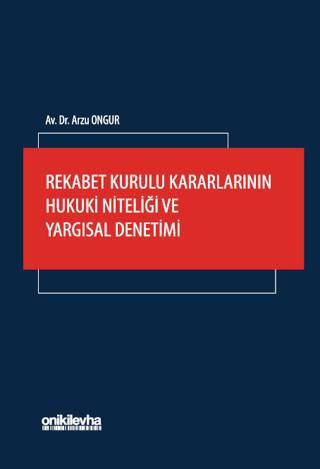 Rekabet Kurulu Kararlarının Hukuki Niteliği ve Yargısal Denetimi - 1