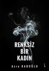 Renksiz Bir Kadın - 1