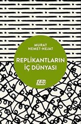 Replikantların İç Dünyası - 1