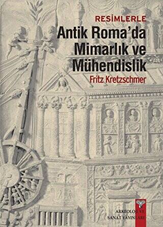 Resimlerle Antik Roma`da Mimarlık ve Mühendislik - 1