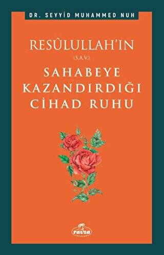 Resulullah’ın Sahabeye Kazandırdığı Cihad Ruhu - 1