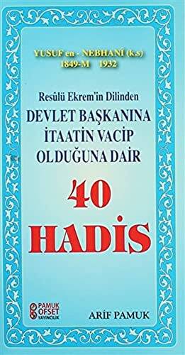 Resulü Ekrem`in Dilinden Devlet Başkanına İtaatin Vacip Olduğuna Dair 40 Hadis - 1