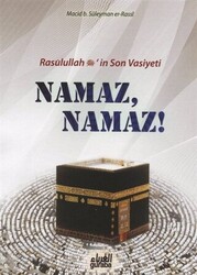 Resulullah s.a.v.’in Son Vasiyeti Namaz, Namaz! - 1