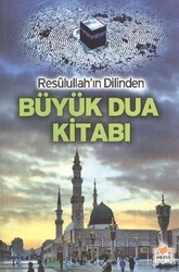 Resulullah`ın Dilinden Büyük Dua Kitabı Dua-003 - 1