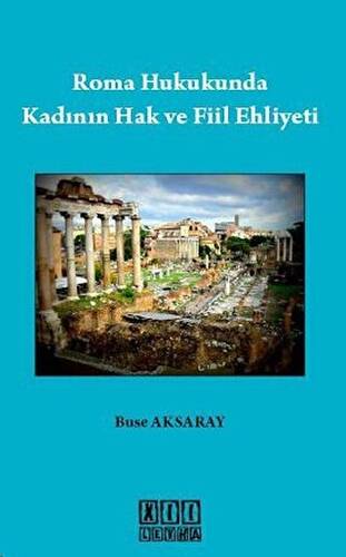 Roma Hukukunda Kadının Hak ve Fiil Ehliyeti - 1