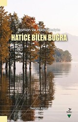 Roman ve Hikayeleriyle Hatice Bilen Buğra - 1