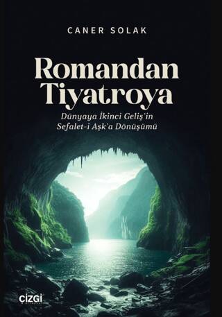 Romandan Tiyatroya Dünyaya İkinci Geliş’in Sefalet-i Aşk’a Dönüşümü - 1