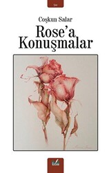 Rose`a Konuşmalar - 1