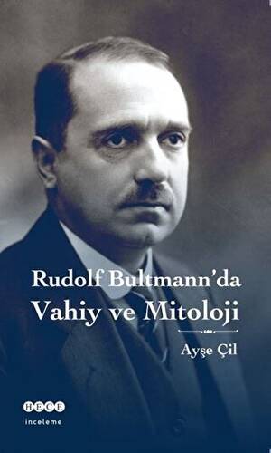 Rudolf Bultmann`da Vahiy ve Mitoloji - 1