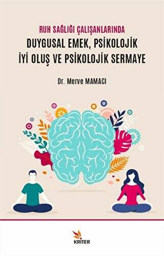 Ruh Sağlığı Çalışanlarında Duygusal Emek, Psikolojik İyi Oluş ve Psikolojik Sermaye - 1