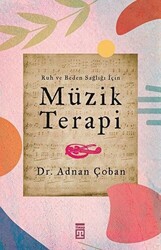 Ruh ve Beden Sağlığı İçin: Müzik Terapi - 1