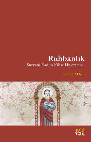 Ruhbanlık - Süryani Kadim Kilise Hiyerarşisi - 1