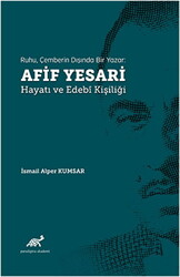 Ruhu, Çemberin Dışında Bir Yazar: Afif Yesari Hayatı ve Edebi Kişiliği - 1