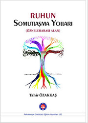 Ruhun Somutlaşma Yolları - 1