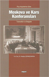 Rus Arşivlerine Göre Moskova ve Kars Konferansları - 1