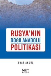 Rusya’nın Doğu Anadolu Politikası - 1