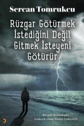 Rüzgar Götürmek İstediğini Değil Gitmek İsteyeni Götürür - 1