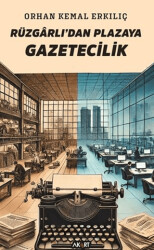 Rüzgârlı’dan Plazaya Gazetecilik - 1