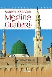 Saadet-i Ömrüm: Medine Günleri - 1