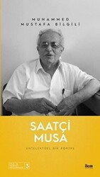 Saatçi Musa - Entelektüel Bir Portre - 1