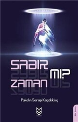 Sabır Mı? Zaman Mı? - 1