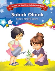 Sabırlı Olmak - Bilinç ve Karakter Gelişimi Büyük Boy - 1