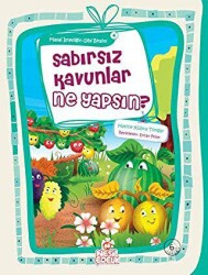 Sabırsız Kavunlar Ne Yapsın? - 1