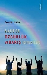 Sadece Özgürlük ve Barış İstediler - 1