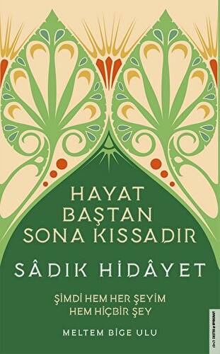 Sadık Hidâyet - Hayat Baştan Sona Kıssadır - 1