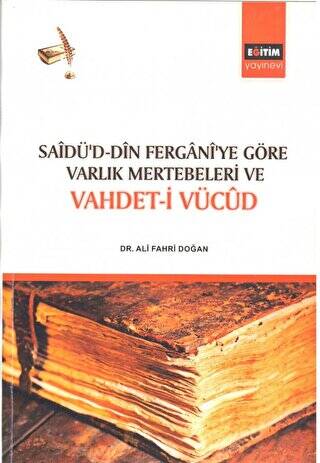 Sadü`d - Din Fergani`ye Göre Varlık Mertebeleri ve Vahdet-i Vücud - 1