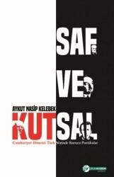 Saf ve Kutsal - Cumhuriyet Dönemi Türk Şiirinde Kurucu Poetikalar - 1