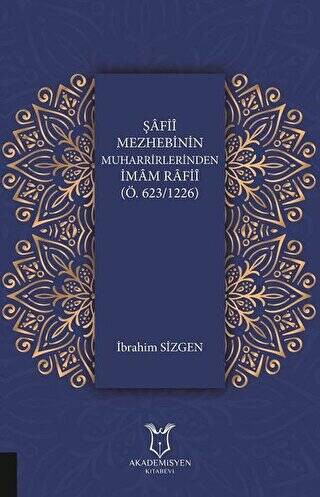 Şafii Mezhebinin Muharrirlerinden İmam Rafii Ö.623-1226 - 1