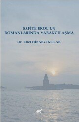 Safiye Erol’un Romanlarında Yabancılaşma - 1